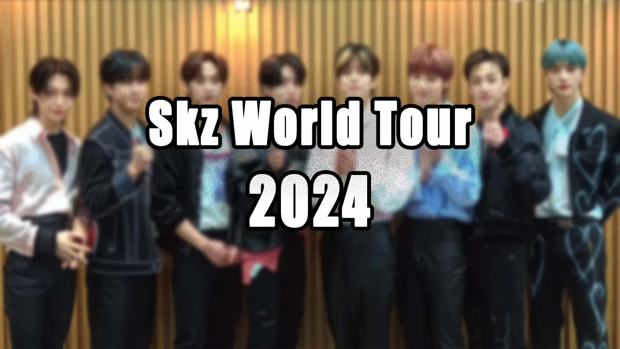 Skz World Tour 2024 Country List Dates, Time and LocationUpdated